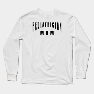 Pediatric Nurse Mom Simple Gift Idea Long Sleeve T-Shirt